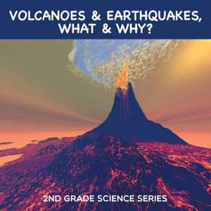 Volcanoes & Earthquakes, What & Why? de Baby