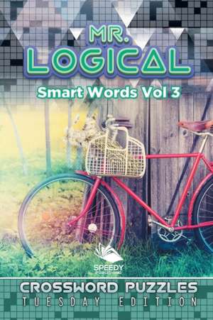 Mr. Logical Smart Words Vol 3 de Speedy Publishing Llc