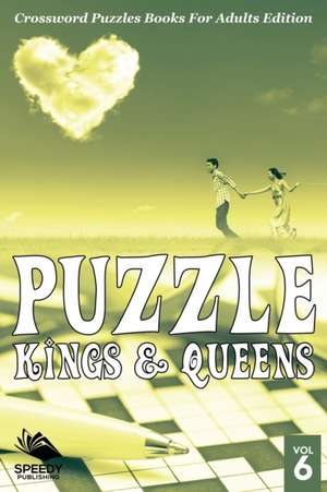 Puzzle Kings & Queens Vol 6 de Speedy Publishing Llc