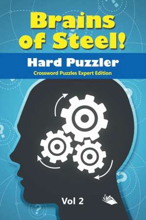 Brains of Steel! Hard Puzzler Vol 2 de Speedy Publishing Llc