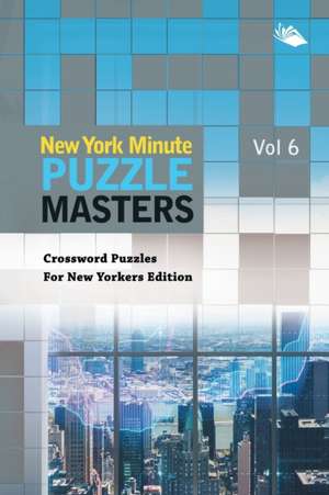 New York Minute Puzzle Masters Vol 6 de Speedy Publishing Llc