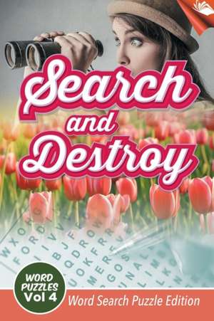 Search and Destroy Word Puzzles Vol 4 de Speedy Publishing Llc