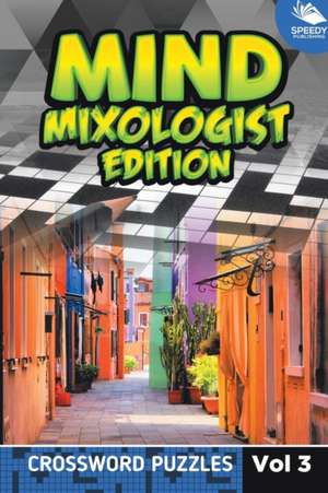 Mind Mixologist Edition Vol 3 de Speedy Publishing Llc