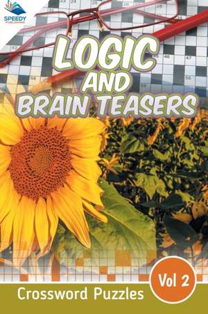 Logic and Brain Teasers Crossword Puzzles Vol 2 de Speedy Publishing Llc