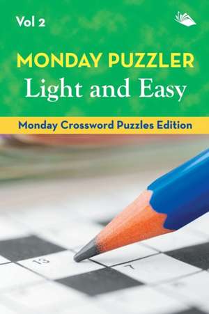 Monday Puzzler Light and Easy Vol 2 de Speedy Publishing Llc