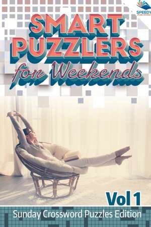 Smart Puzzlers for Weekends Vol 1 de Speedy Publishing Llc