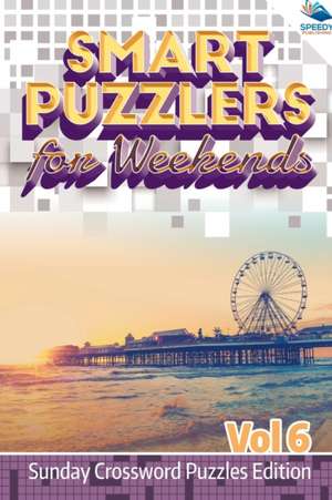 Smart Puzzlers for Weekends Vol 6 de Speedy Publishing Llc