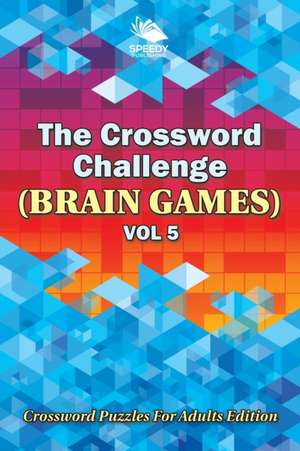 The Crossword Challenge (Brain Games) Vol 5 de Speedy Publishing Llc