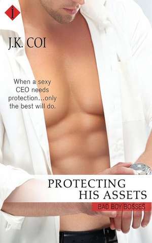 Protecting His Assets de J. K. Coi