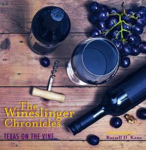 The Wineslinger Chronicles de Russell D Kane