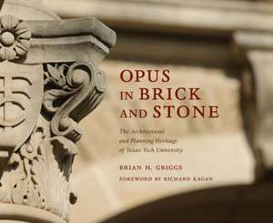 Opus in Brick and Stone de Brian H Griggs