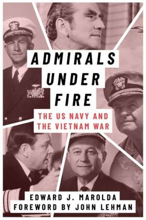 Admirals Under Fire de Edward J Marolda