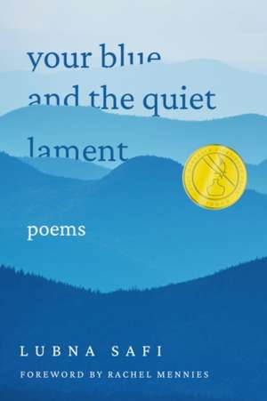 Your Blue and the Quiet Lament de Lubna Safi