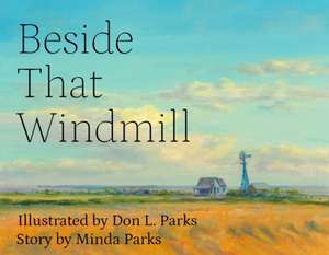 Beside That Windmill de Don L Parks