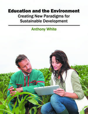 Education and the Environment de Anthony White