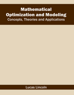 Mathematical Optimization and Modeling de Lucas Lincoln