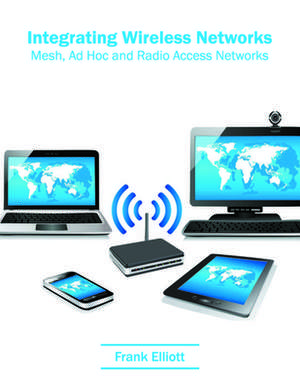 Integrating Wireless Networks de Frank Elliott