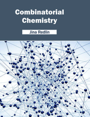 Combinatorial Chemistry de Jina Redlin