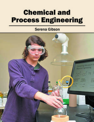 Chemical and Process Engineering de Serena Gibson