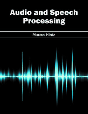 Audio and Speech Processing de Marcus Hintz