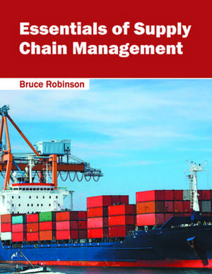 Essentials of Supply Chain Management de Bruce Robinson