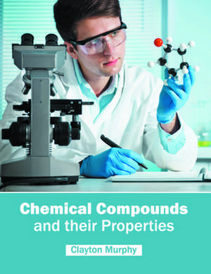 Chemical Compounds and their Properties de Clayton Murphy