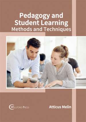 Pedagogy and Student Learning: Methods and Techniques de Atticus Melin