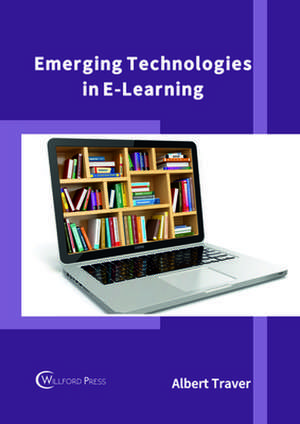 Emerging Technologies in E-Learning de Albert Traver