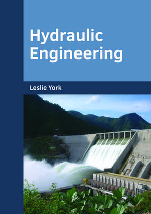 Hydraulic Engineering de Leslie York