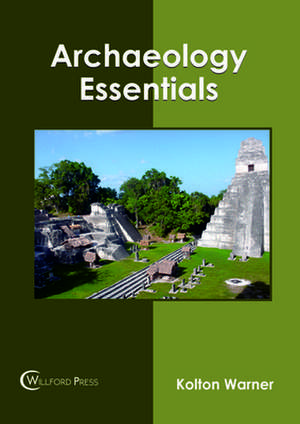 Archaeology Essentials de Warner, Kolton