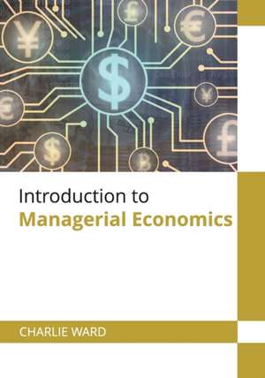 Introduction to Managerial Economics de Charlie Ward