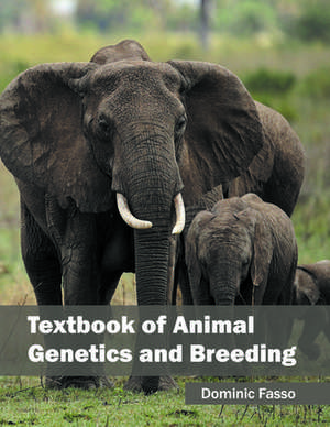 Textbook of Animal Genetics and Breeding de Dominic Fasso