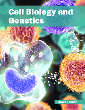 Cell Biology and Genetics de Gloria Doran