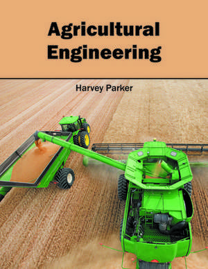 Agricultural Engineering de Harvey Parker