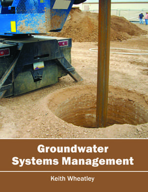 Groundwater Systems Management de Keith Wheatley