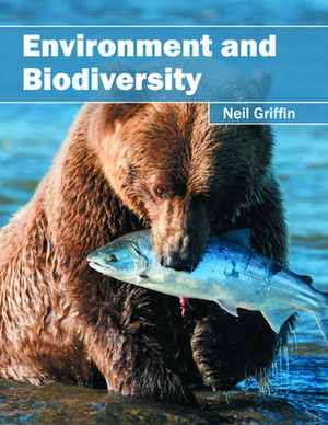 Environment and Biodiversity de Neil Griffin