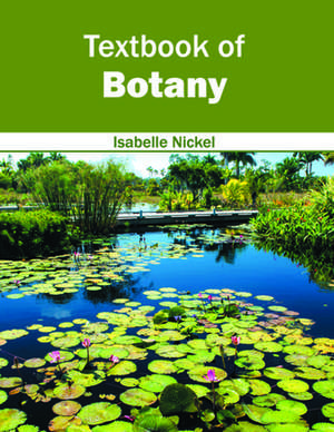 Textbook of Botany de Isabelle Nickel