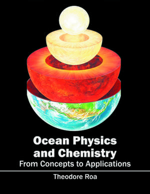 Ocean Physics and Chemistry de Theodore Roa