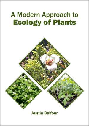 A Modern Approach to Ecology of Plants de Austin Balfour