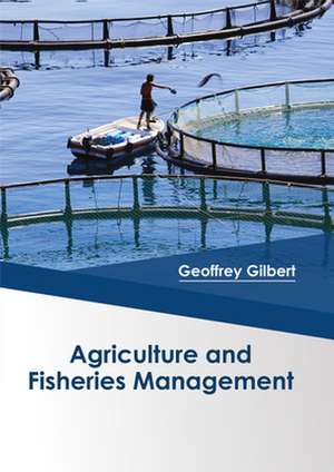 Agriculture and Fisheries Management de Geoffrey Gilbert