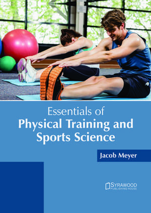 Essentials of Physical Training and Sports Science de Jacob Meyer