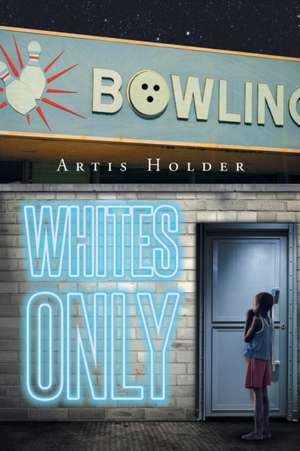 Whites Only de Artis Holder