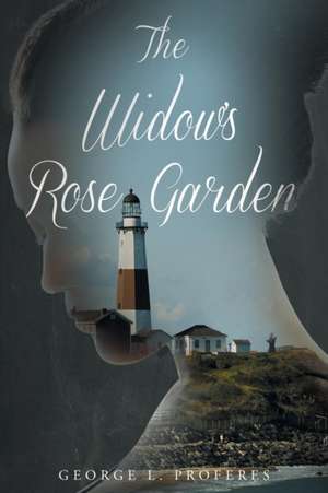 The Widow's Rose Garden de George L. Proferes