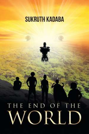 The End of the World de Sukruth Kadaba