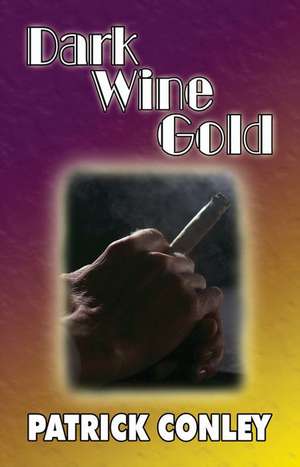 Dark Wine Gold de Patrick Conley