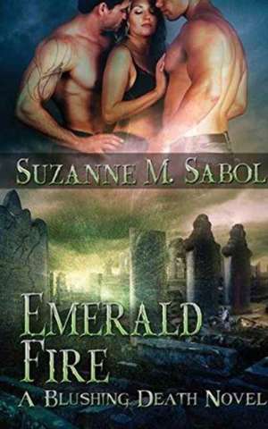 Emerald Fire de Suzanne M. Sabol