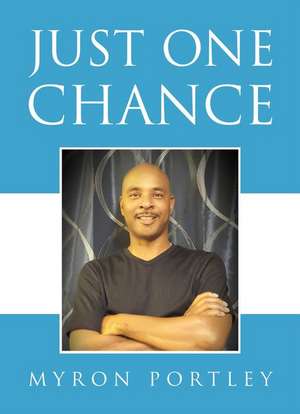 Just One Chance de Myron Portley