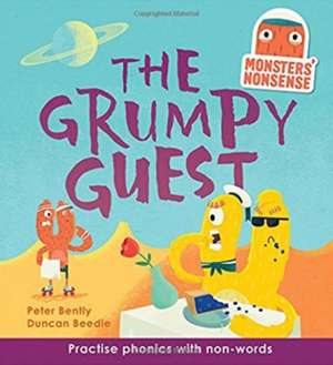 Monsters' Nonsense: The Grumpy Guest de Peter Bently