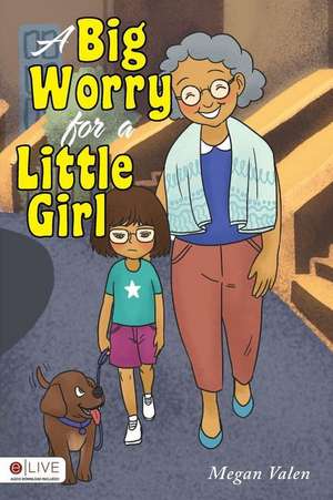 A Big Worry for a Little Girl de Megan Valen