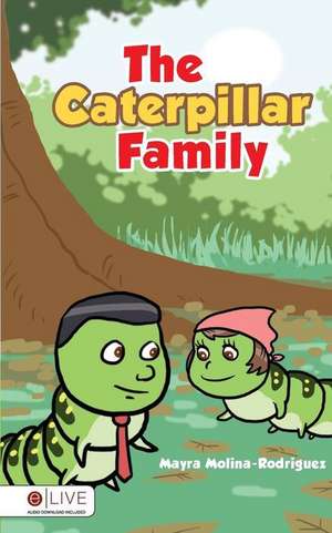 The Caterpillar Family de Mayra Molina-Rodriguez